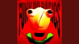 Funk Do Basics (Sped Up)
