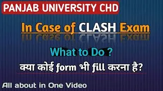 Panjab University CHD || Clash Exam Process || What to do If two exams CLASH || How to fill form ?