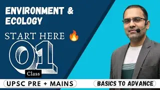 Lecture 1 | Environment & Ecology Introduction | UPSC Prelims + Mains Syllabus