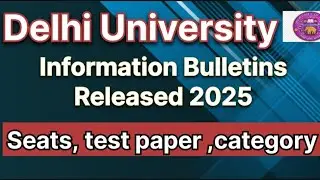 DU Information Bulletins 2025 Released | no. of seats ,category ,subjects combination etc #cuetug#du