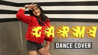 Garmi Dance Cover &bull; Street Dancer 3D &bull; Varun Dhawan &bull; Nora Fatehi &bull; Shraddha &bull; Badshah &bull; Neha Kakkar
