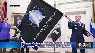 Three Colorado Air Force Bases Will Change Their Names Next Week