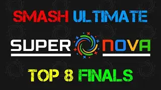 🔴 SUPERNOVA 2025 SMASH ULTIMATE TOP 8
