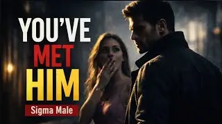 If He Does These 6 Things&hellip; You&rsquo;ve Met a Sigma Male