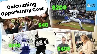 How to Calculate Opportunity Cost | Solving Different Opportunity Cost Examples | Think Econ