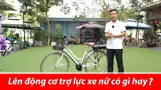 Xe Nữ Gắn Động Cơ C&oacute; G&igrave; Hay?? | Ebike For Girl