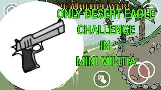 Only Desert Eagle Challenge In Mini Militia....😎😎😎😎😎