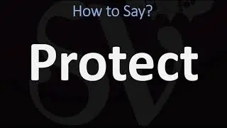 How to Pronounce Protect? (CORRECTLY)
