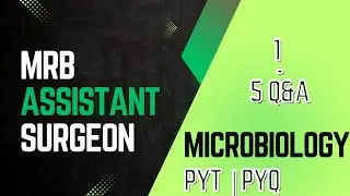 MRB ASSISTANT SURGEON EXAM MICROBIOLOGY PYQ 5 questions with explanation part1
