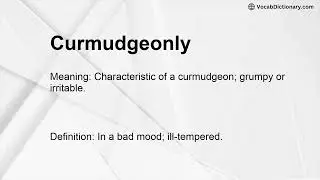 Curmudgeonly Meaning