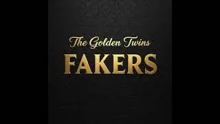 The Golden Twins - FAKERS (Prod. Diablo)