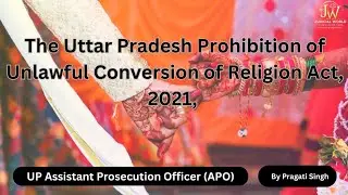 The Uttar Pradesh Prohibition of Unlawful Conversion of Religion Act 2021 |UP APO| L-1|Pragati Singh
