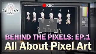 Goddess Order - Behind the Pixels: Ep.1. All About Pixel Art
