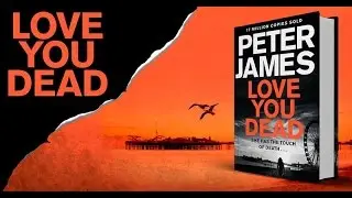 LOVE YOU DEAD by Peter James | Book Trailer