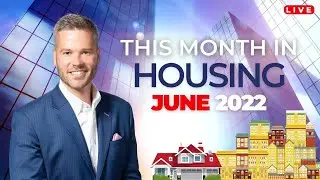 This Month in Housing - June 2022