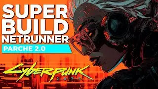 MI SUPER BUILD DE NETRUNNER - CYBERPUNK 2077 PARCHE 2.0
