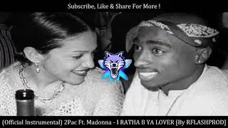 (Unreleased Instrumental) 2Pac Ft. Madonna - I RATHA B YA LOVER [By RFLASHPROD]