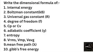 Write the dimensional formula of:-1. Internal energy2. Boltzman constant(kB)3. Universal gas constan