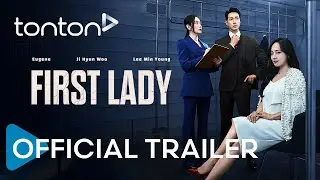 First Lady | Official Trailer | Tonton