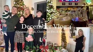 DECEMBER VLOG 4 | CHRISTMAS WEEK, CHRISTMAS EVE & CHRISTMAS DAY | WEEKLY VLOG | DECEMBER VLOG 