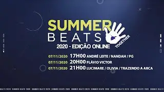 LIVE - SUMMER BEATS TOGETHER - 07-11-2020