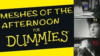 Meshes Of The Afternoon - For Dummies - Edited, music and sound effects added