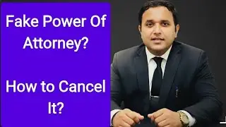 Fake Power Of Attorney | How To Cancel Or Revoke?