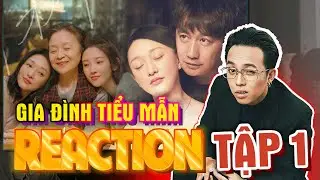 REACTION GIA Đ&Igrave;NH TIỂU MẪN TẬP 1 HẠNH PH&Uacute;C SAU ĐỔ VỠ CH&Acirc;U TẤN HUỲNH LỖI &Ocirc;NG TEK