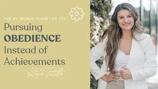 173. Keep Jesus the Main Thing: Exposing Sin & Pursuing Obedience Over Achievements (Katie Tuttle)