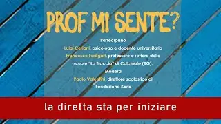 Prof mi sente? Genitori e studenti di fronte alla sfida educativa. Da dove si riparte?
