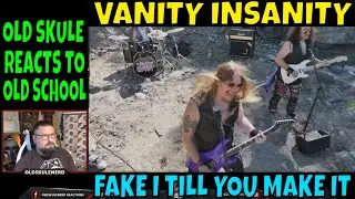 Vanity Insanity - Fake it 'til you make it | OLDSKULENERD REACTION |