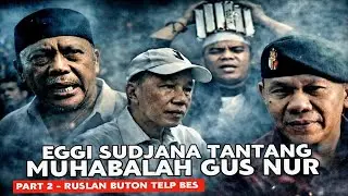 Eggi Sudjana Tantang Muhabalah Gus Nur 💢 Part 2 - Ruslan Buton Telp BES