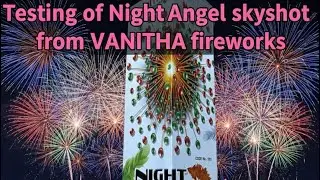 Testing of Night Angel Skyshot from VANITHA FIREWORKS