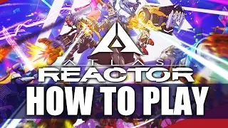 HOW 2 Atlas Reactor - Beginners Guide