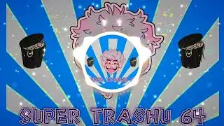 trashu - SUPER TRASHU 64 8D