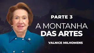 A Montanha das Artes e Entretenimento - Parte 3 - EP 42 | Valnice Milhomens