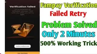 Fampay Verification Failed Retry Problem Solved Only 2 Minutes 500 % Working Trick||