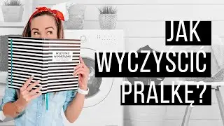 Jak wyczyścić pralkę?