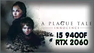 A Plague Tale: Innocence - Ultra Settings /// I5 9400F + RTX 2060 + 16GB