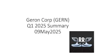 Geron Corp GERN Q1 2025 Summary 09May2025