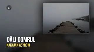 Kakajan Aşyrow - D&auml;li Domrul | Radio o&yacute;un