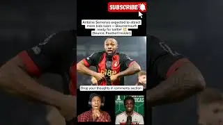 Bournemouth Braced for More Bids for Antoine Semenyo! 💣