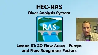 HEC RAS Lesson 81 - 2D Flow Areas - Pumps and Flow Roughness Factors