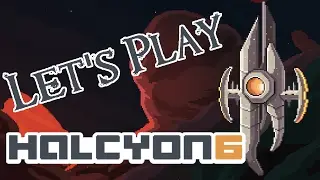 Let's Play Halcyon 6 15 - Just Another Day In Space