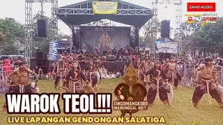 PERDANA‼️ WAROK TEOL SINGOMANGKORO MANUNGGAL HATI LIVE LAPANGAN GENDONGAN SALATIGA 🔥