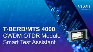 VIAVI T-BERD/MTS 4000v2 - CWDM OTDR Module: Smart Test Assistant