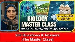 Biology Master Class | Human Anatomy, Physiology, Ecology | learn short Q&A 201-400 | Why Biology?
