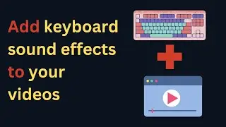 Add keyboard sound effects to your videos easily with Python and MoviePy