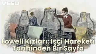 Lowell Kızları: İş&ccedil;i Hareketi Tarihinden Bir Sayfa