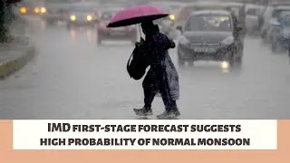 IMD first-stage forecast suggests high probability of normal monsoon